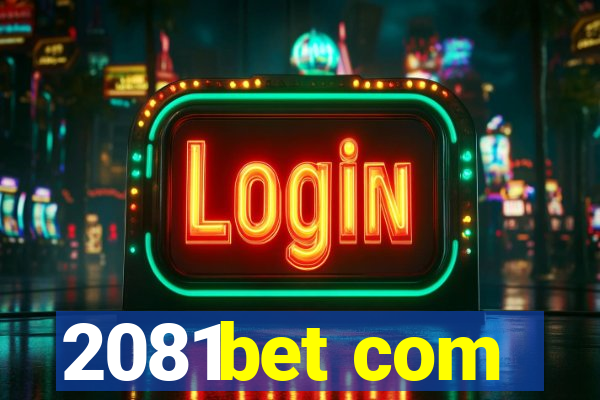 2081bet com